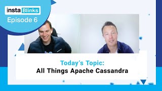 InstaBlinks #6: All Things Apache Cassandra®, a Distributed Database Technology