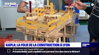 KAPLA : la folie de la construction à Lyon