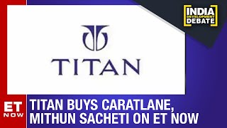 Titan Buys Caratlane: 'Emotional & Difficult Decision,' : Founder Sacheti | India Development Debate