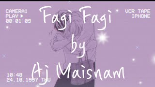 Fagi Fagi (lyrics) || AJ Maisnam || Manipuri hit song lyric video #ajmaisnam #fagifagi