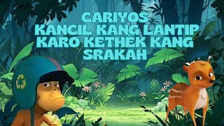 Kancil Kang Lantip karo Kethèk Kang Srakah: Atur Tindak Wicantên Cariyos.