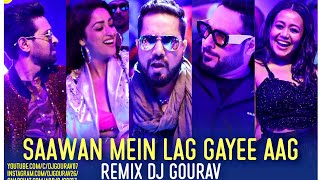 Sawan Mein Lag Gayi Aag | EDM Remix | Mika Singh, Neha Kakkar & Badshah | DJ Gourav