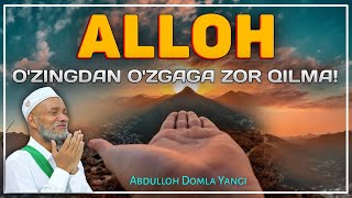 Абдуллох Домла 2022 | Фақат Аллохга қўлингни оч! |Abdulloh Domla 2022 #abdullohdomla