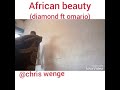 African beauty by diamond ft omarion