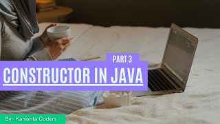 Constructors in Java | Part 3 | Java | Coding