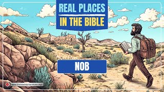 Real Places in the bible #12 Nob