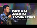 Dream Big Together | Coach Francis Casaba