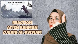 AYIEN RAHMAN - ZUBAIR AL-AWWAM Reaction | By iamAienstien