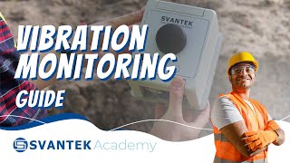 Vibration Monitoring Guide | Vibration Monitoring Applications in Construction | SVANTEK Academy