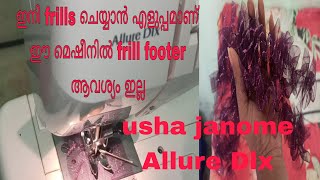 Frill footer ഇല്ലാതെ ഈ മെഷീൻലും ഭംഗിയായി frills ചെയ്യാം //Usha Janome Allure Dlx //