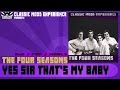 The Four Seasons - Yes Sir that's My Baby (1962)