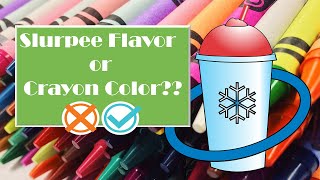 Can you tell your flavors from your colors? Is it a Slurpee flavor or a Crayola
