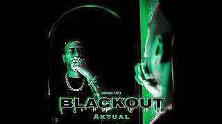 Aktual - Blackout (Sped Up) Single Version