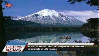 El Monte Santa Helena y las impresionantes imágenes  su erupción en 1980 | Los 80