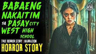 BABAENG NAKAITIM SA PASAY CITY WEST HIGH SCHOOL | Horror Story Tagalog | Horror Stories