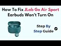 How To Fix JLab Go Air Sport Earbuds Won't Turn On