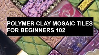 Polymer Clay Mosaic Tiles Beginner 102