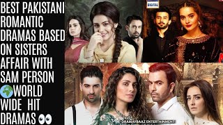 Best Pakistani Romantic Dramas Based On Sisters affair With Sam Person TopShOwsUpdates