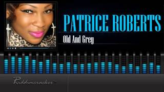 Patrice Roberts - Old \u0026 Grey [Soca 2016] [HD]