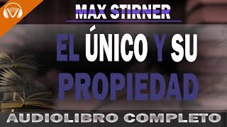 AUDIOLIBRO COMPLETO👉 MAX STIRNER - El Único y su Propiedad🔵