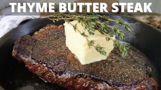 Pan Seared Thyme Butter STEAK PERFECTION!!!