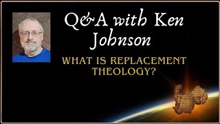 Q\u0026A: What is Replacement Theology?