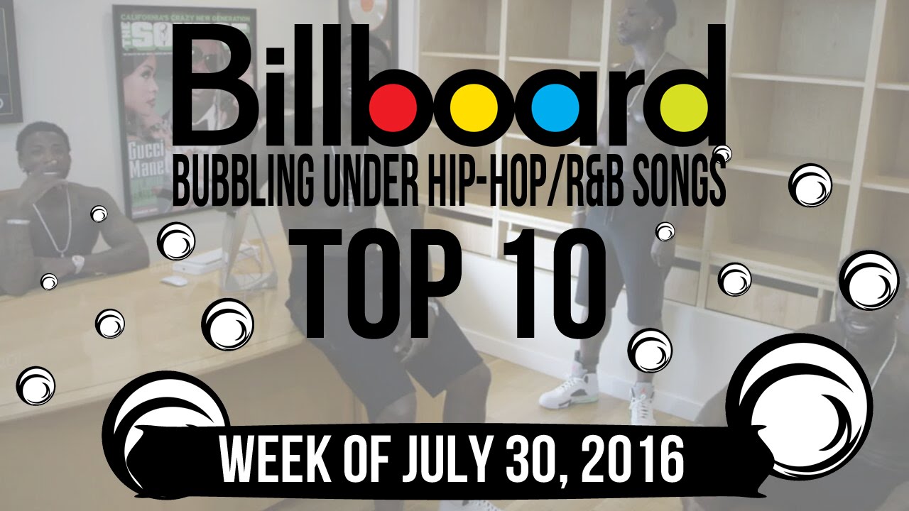 Top 10 - Billboard Bubbling Under Hip-Hop/R&B Songs | Week Of July 30 ...