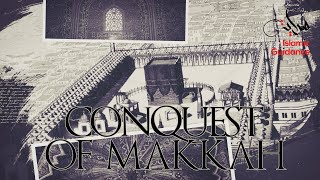 19 - The Conquest Of Makkah