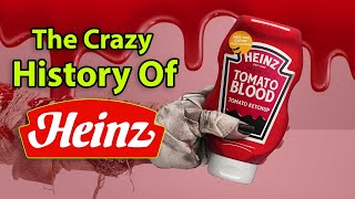 HEINZ: The Crazy History Of Heinz Sauce