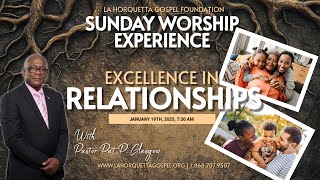 Excellence in Relationships with Pastor Pat Glasgow - 19|01|2025