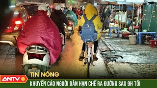 Rét đậm rét hại, Bộ Y tế khuyến cáo người dân không ra đường 9h tối đến 6h sáng | ANTV