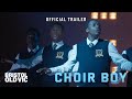 Choir Boy | Official Trailer