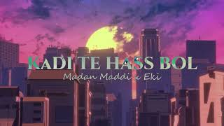 KADI TE HASS BOL- Eki (feat.Madan Maddi) REMIX