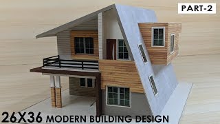 MODERN BUILDING DESIGN PART-2| 26x36 Building MODEL MAKING