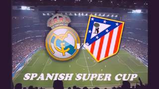 Real Madrid vs. Atletico Madrid: Live Stream, Preview for Spanish Super Cup 2014 20/8/2014 HD"