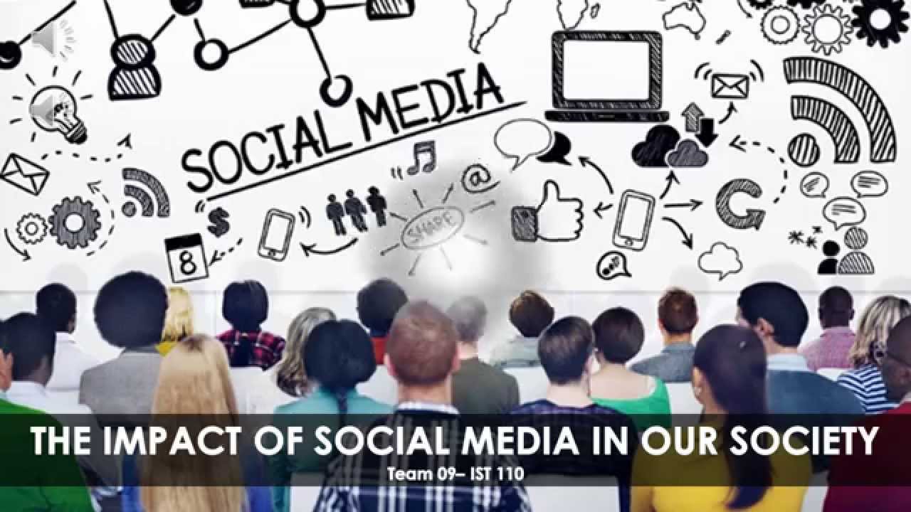 THE IMPACT OF SOCIAL MEDIA IN OUR SOCIETY - YouTube