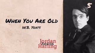 When You Are Old - W.B. Yeats poem reading | Jordan Harling Reads