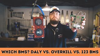 Which BMS? Daly vs. Overkill vs. 123 BMS