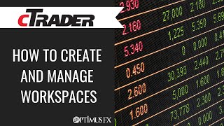 cTrader - How to Create and Manage Workspaces
