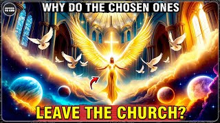 God's Chosen Ones, Why Do You Flee from the Church? The Hidden Truth Finally Revealed!