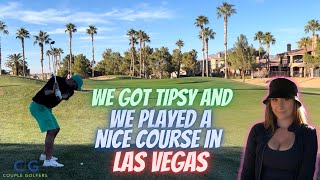 We Got Tipsy & Played A Nice Course in Las Vegas | Chimera Golf Course | 2 Person Scramble | C | G