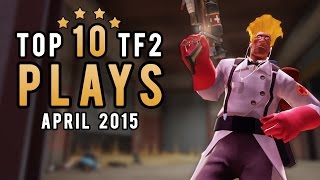 Top 10 TF2 plays - April 2015