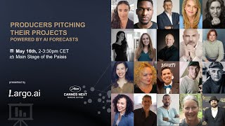 Cannes Next \u0026 Largo.ai - Producers Pitching Their Projects, powered by AI Forecasts 2024