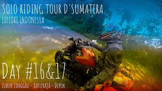 SOLO RIDING, TOUR D'SUMATERA 0 KM, episode #14 / day #16 - 17/ Lubuklinggau city - Depok city