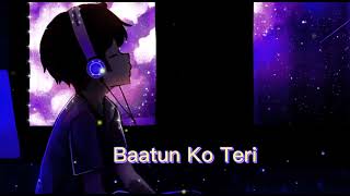 Baaton Ko Teri | FULL Song | Arijit Singh