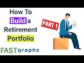 How to Build A Dividend Income Retirement Portfolio In Today’s Market: Part 1 | FAST Graphs