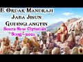 soura new christian song 2021 e ordar mandraji jaba jisun gudinglangtin newsourachristiansong2022