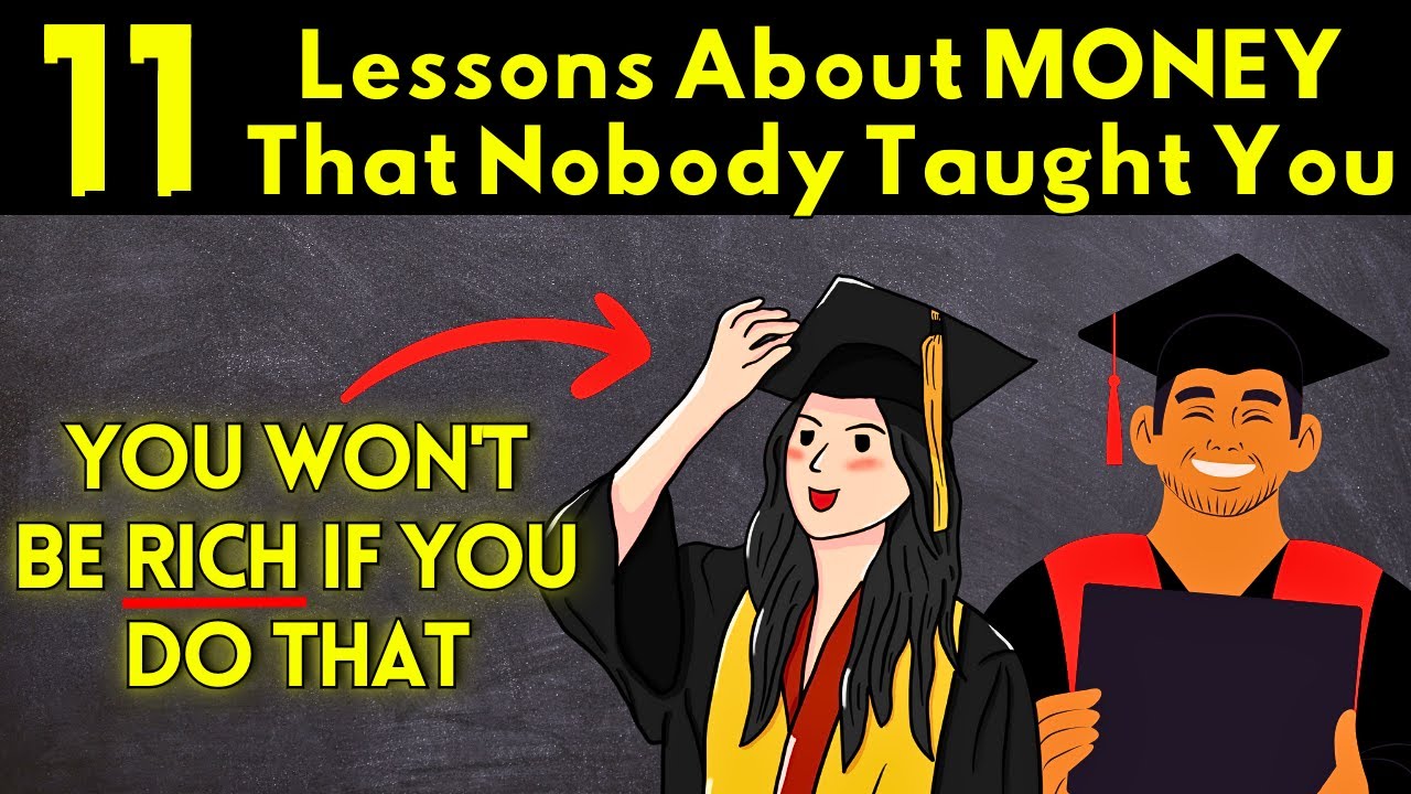 11 Lessons About Money That Nobody Taught You Youtube