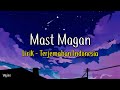 Mast Magan,Lirik - Terjemahan Indonesia |2 States