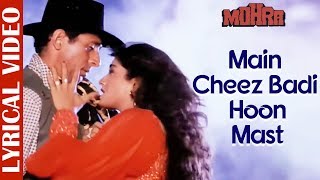 Main Cheez Badi Hoon Mast Mast - LYRICAL | Akshay Kumar & Raveena Tandon | Mohra |Best Romantic Song